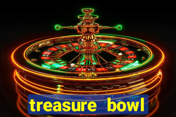 treasure bowl melhor horário para jogar